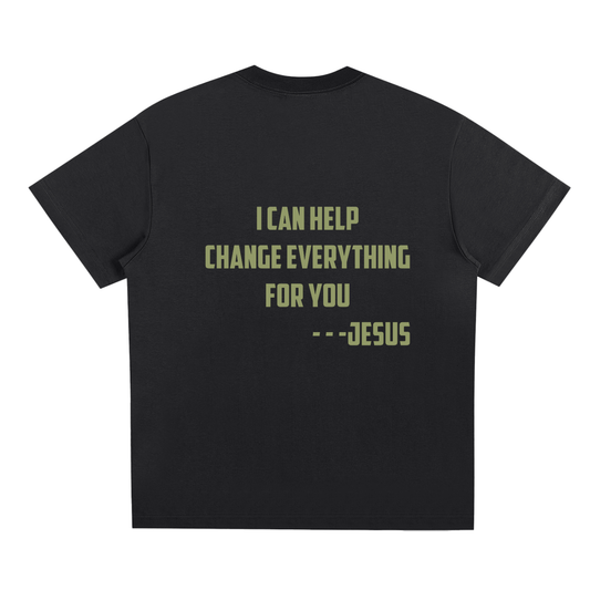 I Can Change Everything For You Green T-Shirt