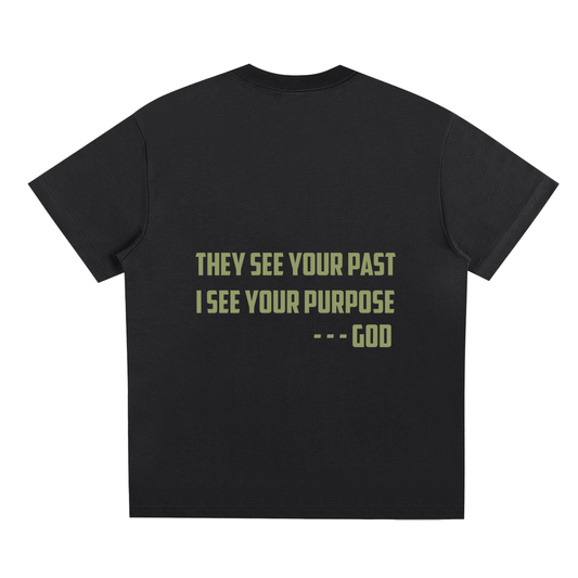 They See Past, I See Purpose Green T-Shirt