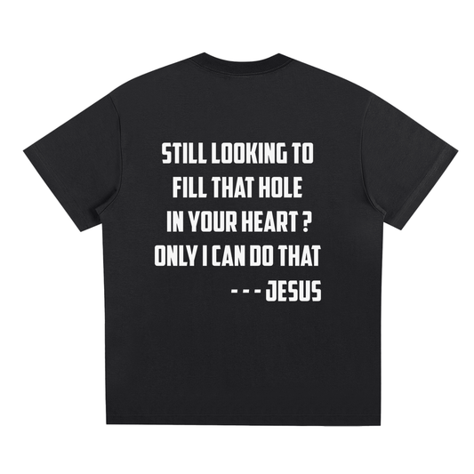 Need to Fill Your Heart’s Hole? I Can White T-Shirt